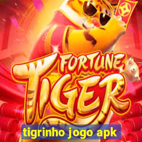 tigrinho jogo apk